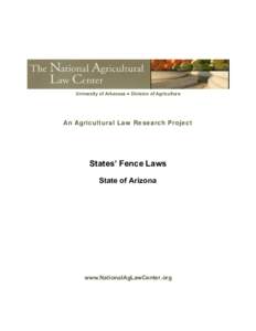 University of Arkansas ● Division of Agriculture  An Agricultural Law Research Project States’ Fence Laws State of Arizona