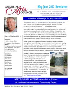 May-June 2013 Newsletter For all the main news, reports and calendar events please visit our website at www.anaheimartscouncil.com  President’s Message for May-June 2013