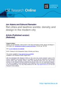 Jon Adams and Edmund Ramsden  Rat cities and beehive worlds: density and design in the modern city Article (Published version) (Refereed)