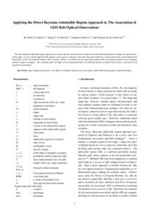 Applying the Direct Bayesian Admissible Region Approach to The Association of GEO Belt Optical Observations By Kohei F UJIMOTO1) , Daniel J. S CHEERES1) , Johannes H ERZOG2) , and Thomas S CHILDKNECHT2) 1) The 2) The