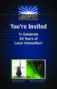You’re Invited To Celebrate 50 Years of Laser Innovation!  Credit: Image courtesy of