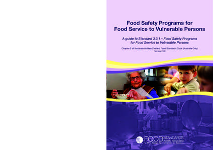 Food Safety Programs for Food Service to Vulnerable Persons A guide to Standard 3.3.1 – Food Safety Programs for Food Service to Vulnerable Persons Chapter 3 of the Australia New Zealand Food Standards Code (Australia 