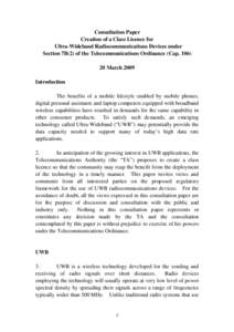 Consultation Paper Creation of a Class Licence for Ultra-Wideband Radiocommunications Devices under Section 7B(2) of the Telecommunications Ordinance (Cap[removed]March 2009 Introduction