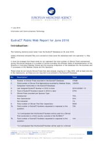 11 July 2016 Information and Communications Technology EudraCT Public Web Report for June 2016 Introduction: The following statistics were taken from the EudraCT Database on 30 June 2016.