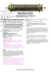 ®  DESTRUCTION Official FAQs and errata, Version 1.2 Although we strive to ensure that our rules are perfect, sometimes mistakes do creep in, or the intent of a rule