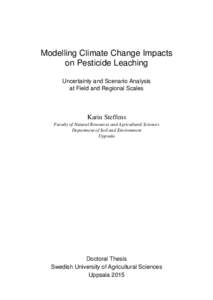 Modelling Climate Change Impacts on Pesticide Leaching Uncertainty and Scenario Analysis at Field and Regional Scales  Karin Steffens