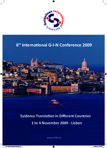 6th International G-I-N Conference[removed]Evidence Translation in Diﬀerent Countries 1 to 4 November[removed]Lisbon  www.gin2009.net