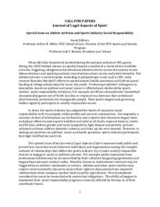 CALL FOR PAPERS Journal of Legal Aspects of Sport Special Issue on Athlete Activism and Sports Industry Social Responsibility Guest Editors: Professor Arthur R. Miller, NYU School of Law, Director of the NYU Sports and S