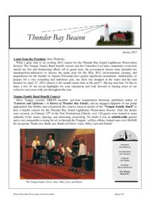Spring 2012 A note from the President, Jerry Plohocky What a great start to an exciting 2012 season for the Thunder Bay Island Lighthouse Preservation Society! The Tongue Family Band benefit concert and the Comedies-4-a-