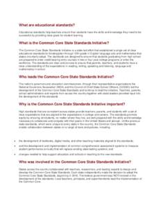 What are educational standards? Educational standards help teachers ensure their students have the skills and knowledge they need to be successful by providing clear goals for student learning. What is the Common Core St
