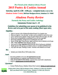 The Friends of the Altadena Library Present[removed]Poetry & Cookies Annual Saturday, April 25, 2:00 – 4:00 p.m. A delightful family event at the Altadena Senior Center, 560 East Mariposa Street, Altadena CA 91001