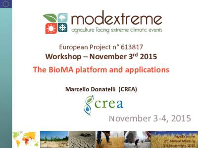 European Project n° Workshop – November 3rd 2015 The BioMA platform and applications Marcello Donatelli (CREA)