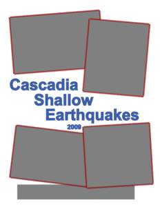 Cascadia Shallow Earthquakes 2009  Executive Summary