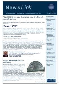 News Link The business newsletter of World Link for Law, an international association of law firms World Link for Law launches new trademark search service World Link for Law has launched a co-ordinated EU-wide trademark