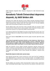 DASK Depreme Dayanıklı Bina Tasarımı Yarışması’nın ödül töreninde kuzey rüzgarı esti Karadeniz Teknik Üniversitesi depreme dayandı, üç ödül birden aldı Türkiye’de ilk kez Doğal Afet Sigortaları
