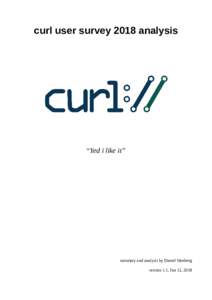 curl user survey 2018 analysis  “Yed i like it” summary and analysis by Daniel Stenberg version 1.1, Jun 12, 2018