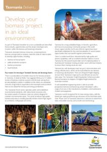 Tasmania Delivers...  Develop your biomass project in an ideal environment