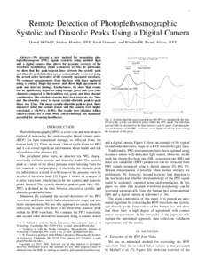 1  Remote Detection of Photoplethysmographic Systolic and Diastolic Peaks Using a Digital Camera Daniel McDuff*, Student Member, IEEE, Sarah Gontarek, and Rosalind W. Picard, Fellow, IEEE