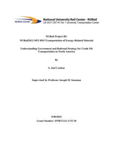 NURail Project ID: NURail2012-MIT-R03 Transportation of Energy-Related Material Understanding Government and Railroad Strategy for Crude Oil Transportation in North America By S. Joel Carlson
