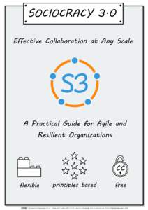 SOCIOCRACY 3.0 Effective Collaboration at Any Scale 3 A Practical Guide for Agile and Resilient Organizations