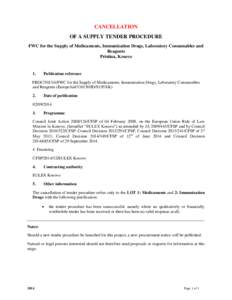 CANCELLATION OF A SUPPLY TENDER PROCEDURE FWC for the Supply of Medicaments, Immunization Drugs, Laboratory Consumables and Reagents Pristina, Kosovo