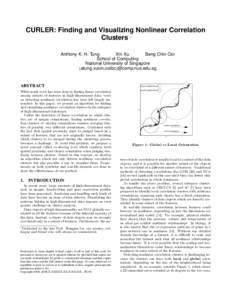 CURLER: Finding and Visualizing Nonlinear Correlation Clusters ∗ Anthony K. H. Tung Xin Xu