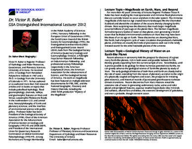 Lecture Topic—Megafloods on Earth, Mars, and Beyond  Dr. Victor R. Baker GSA Distinguished International Lecturer 2012