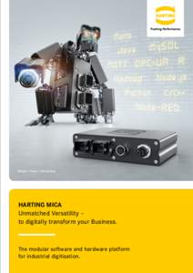 HARTING MICA Unmatched Versatility – to digitally transform your Business. The modular software and hardware platform for industrial digitisation.