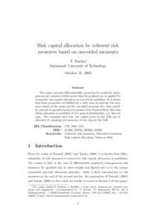 Risk capital allocation by coherent risk measures based on one-sided moments T. Fischer∗ Darmstadt University of Technology October 21, 2003