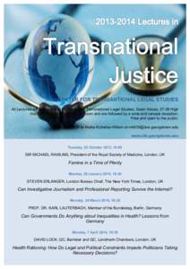    CENTER FOR TRANSANTIONAL LEGAL STUDIES All Lectures will take place at the Center for Transnational Legal Studies, Swan House, 37-39 High Holborn, 3rd Floor Conference Room and are followed by a wine and canapé rece