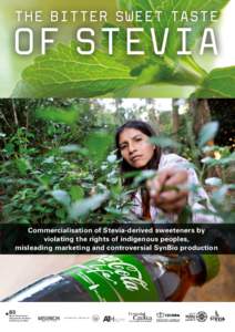 THE BITTER SWEET TASTE  O  F STEVIA Commercialisation of Stevia-derived sweeteners by violating the rights of indigenous peoples,