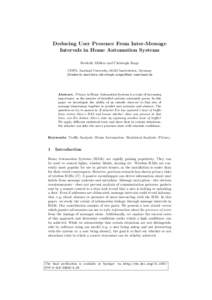 Deducing User Presence From Inter-Message Intervals in Home Automation Systems Frederik M¨ollers and Christoph Sorge CISPA, Saarland University, 66123 Saarbr¨ ucken, Germany {frederik.moellers,christoph.sorge}@uni-saar