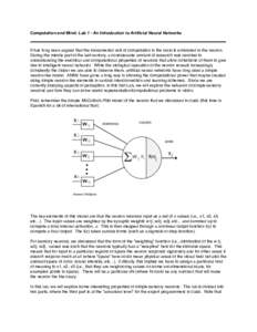 Computation and Mind: Lab 1 - An Introduction to Artificial Neural Networks  It has long been argued that the fundamental unit of computation in the brain is embodied in the neuron. During the middle part of the last cen