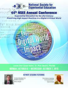 44th NSEE Annual Conference Experiential Education for the 21st Century Preserving High Impact Practices in a Digital & Virtual World Loews Don Cesar Hotel, St. Pete Beach, Florida