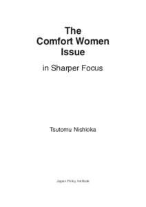 The Comfort Women Issue in Sharper Focus  Tsutomu Nishioka