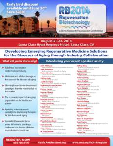 Early bird discount available until June 30th Save $200! a SENS Research Foundation Conference