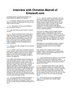 Interview with Christian Mairoll of Emsisoft.com Emsisoft produces a-squared Anti-Malware and Mamutu Behaviour Blocker Anti-Spyware. ATO Hi Christian, being the CEO of a busy Internet Security Company, we appreciate the 