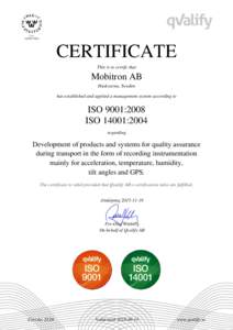 CERTIFICATE This is to certify that Mobitron AB Huskvarna, Sweden has established and applied a management system according to