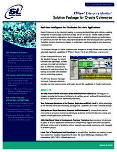 SL CORPORATION DATASHEET  RTView ® Enterprise Monitor ™ Solution Package for Oracle Coherence Real-time Intelligence for Distributed Data Grid Applications