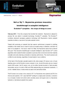 Sail or ‘fly’ ? - Raymarine previews innovative breakthrough in autopilot intelligence Evolution™ autopilots – the shape of things to come February 2013 – From the company that invented the Autohelm, Raymarine 