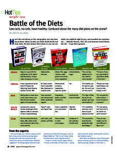 :: HotTips weig ht lo s s Battle of the Diets Low-carb, no-carb, heart-healthy: Confused about the many diet plans on the scene? BY KEVIN ALLMAN