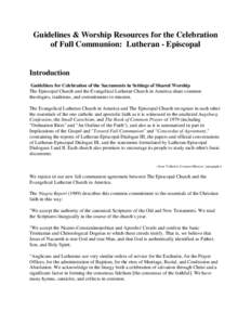 Guidelines & Worship Resources for the Celebration of Full Communion: Lutheran - Episcopal Introduction Guidelines for Celebration of the Sacraments in Settings of Shared Worship The Episcopal Church and the Evangelical 