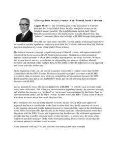 A Message from the SIPA Trustee’s Chief Counsel, David J. Sheehan August 30, The overriding goal of this liquidation is to return principal lost in the Madoff Ponzi fraud to its rightful owners in the timeliest 