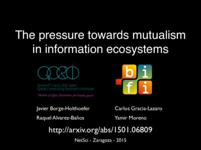 The pressure towards mutualism in information ecosystems Javier Borge-Holthoefer  Carlos Gracia-Lazaro