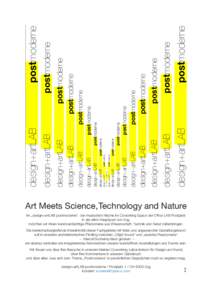 design+artLAB postmoderne / Postplatz 1 / CH-6300 Zug Kontakt:  1+x  Art Meets Science, Technology and Nature