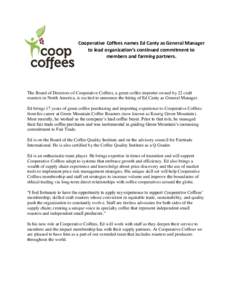 Cooperative Coffees names Ed Canty as General Manager to lead organization’s continued commitment to members and farming partners. The Board of Directors of Cooperative Coffees, a green coffee importer owned by 22 craf