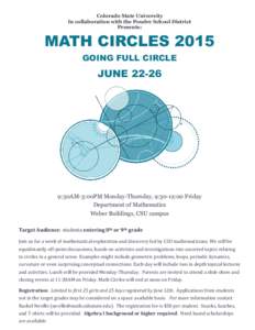 Colorado State University In collaboration with the Poudre School District Presents: MATH CIRCLES 2015 GOING FULL CIRCLE