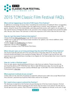 2015 TCM Classic Film Festival FAQ’s What will be happening at the 2015 TCM Classic Film Festival? In addition to screenings of classic films—including new restorations of landmark films—in legendary Hollywood venu