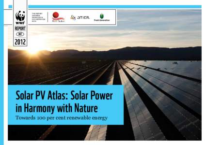 Solar PV Atlas: Solar Power in Harmony with Nature Towards 100 per cent renewable energy Solar PV Atlas: PARTNERS WWF