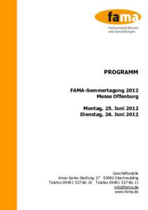 PROGRAMM FAMA-Sommertagung 2012 Messe Offenburg Montag, 25. Juni 2012 Dienstag, 26. Juni 2012